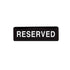 Winco Essentials Each / Black Winco SGN-328 Reserved Sign - Black and White, 9" x 3"