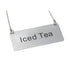 Winco Unclassified Each Winco SGN-205 Iced Tea Beverage Chain Sign with Stainless Steel Finish | Denson CFE